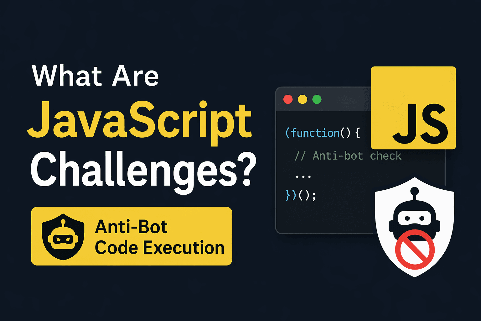 What Are JavaScript Challenges? Anti-Bot Code Execution