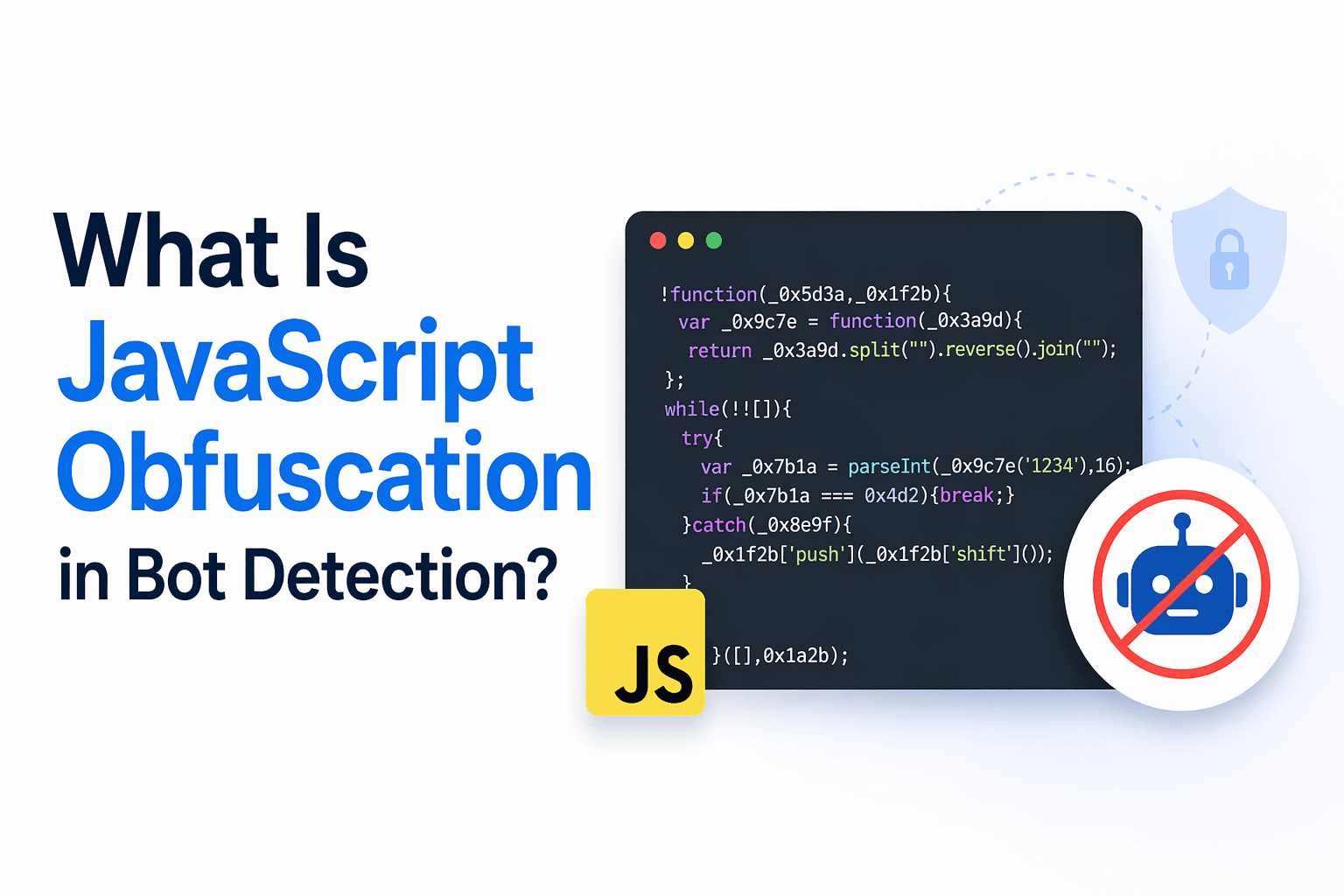 What Is JavaScript Obfuscation in Bot Detection?