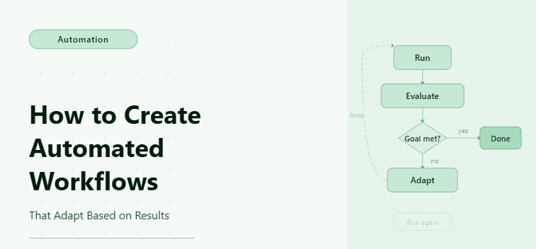 How to Create Automated Workflows That Adapt Based on Results