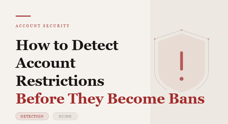 How to Detect Account Restrictions Before They Become Bans
