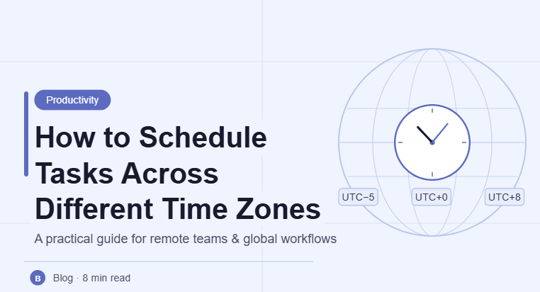 How to Schedule Tasks Across Different Time Zones