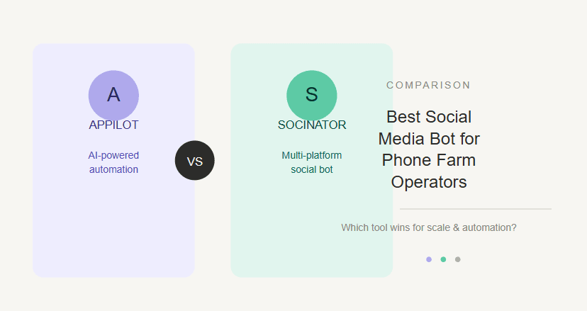 Appilot vs Socinator: Best Social Media Bot for Phone Farm Operators