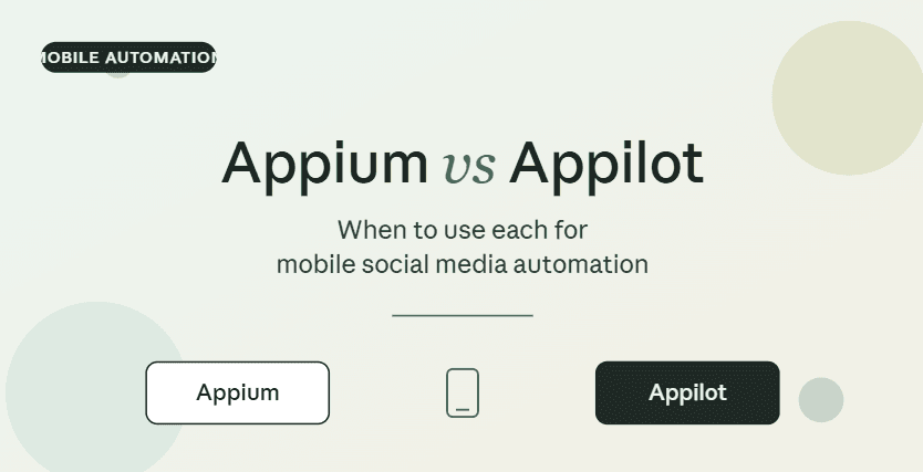 Appium vs Appilot: When to Use Each for Mobile Social Media Automation