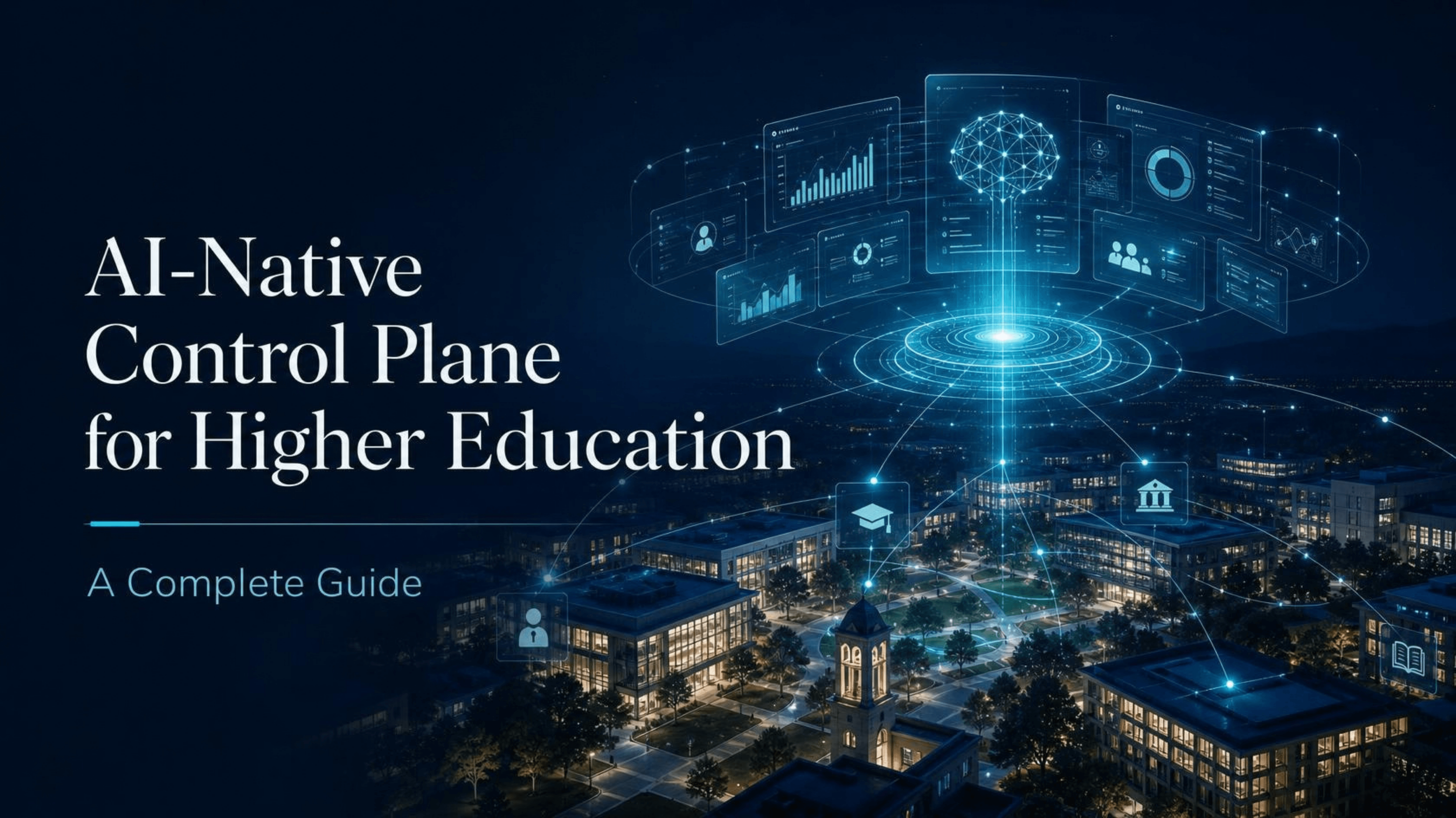 What Is an AI-Native Control Plane for Higher Education? A Complete Guide