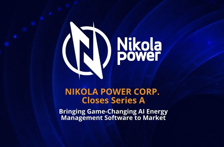 NIKOLA POWER CORP. Closes Series A Financing, Bringing Game-Changing AI Energy Management Software to Fruition.