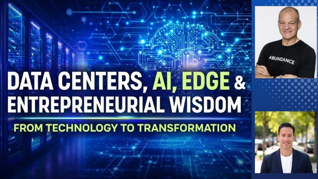 Data Centers, AI, Edge & Entrepreneurial Wisdom, From Technology to Transformation with Pete Sacco
