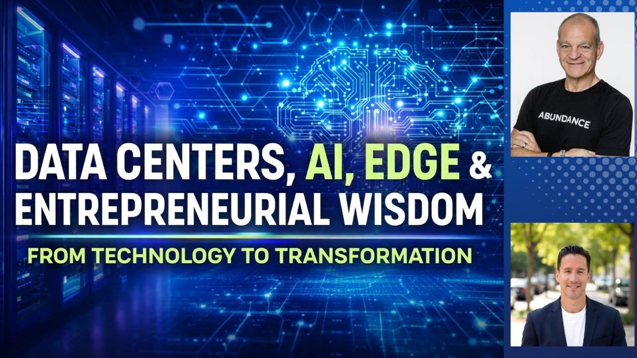 Data Centers, AI, Edge & Entrepreneurial Wisdom, From Technology to Transformation with Pete Sacco