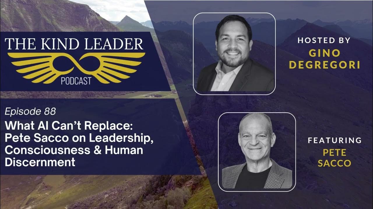 What AI Can’t Replace: Pete Sacco on Leadership, Consciousness & Human Discernment