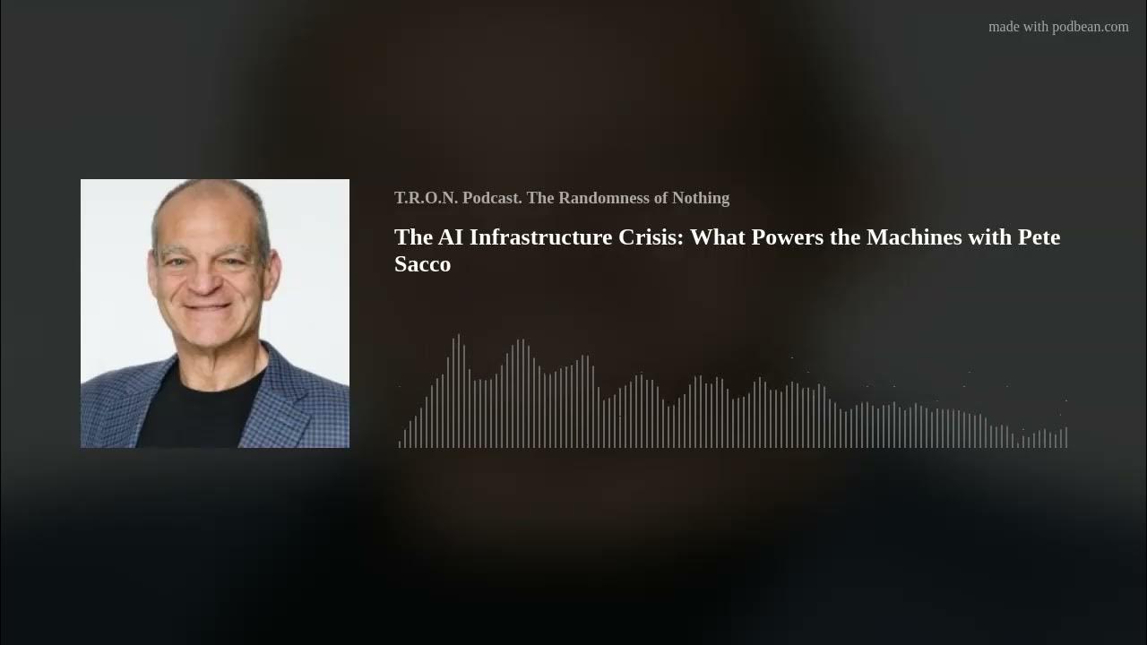 The AI Infrastructure Crisis: What Powers the Machines with Pete Sacco