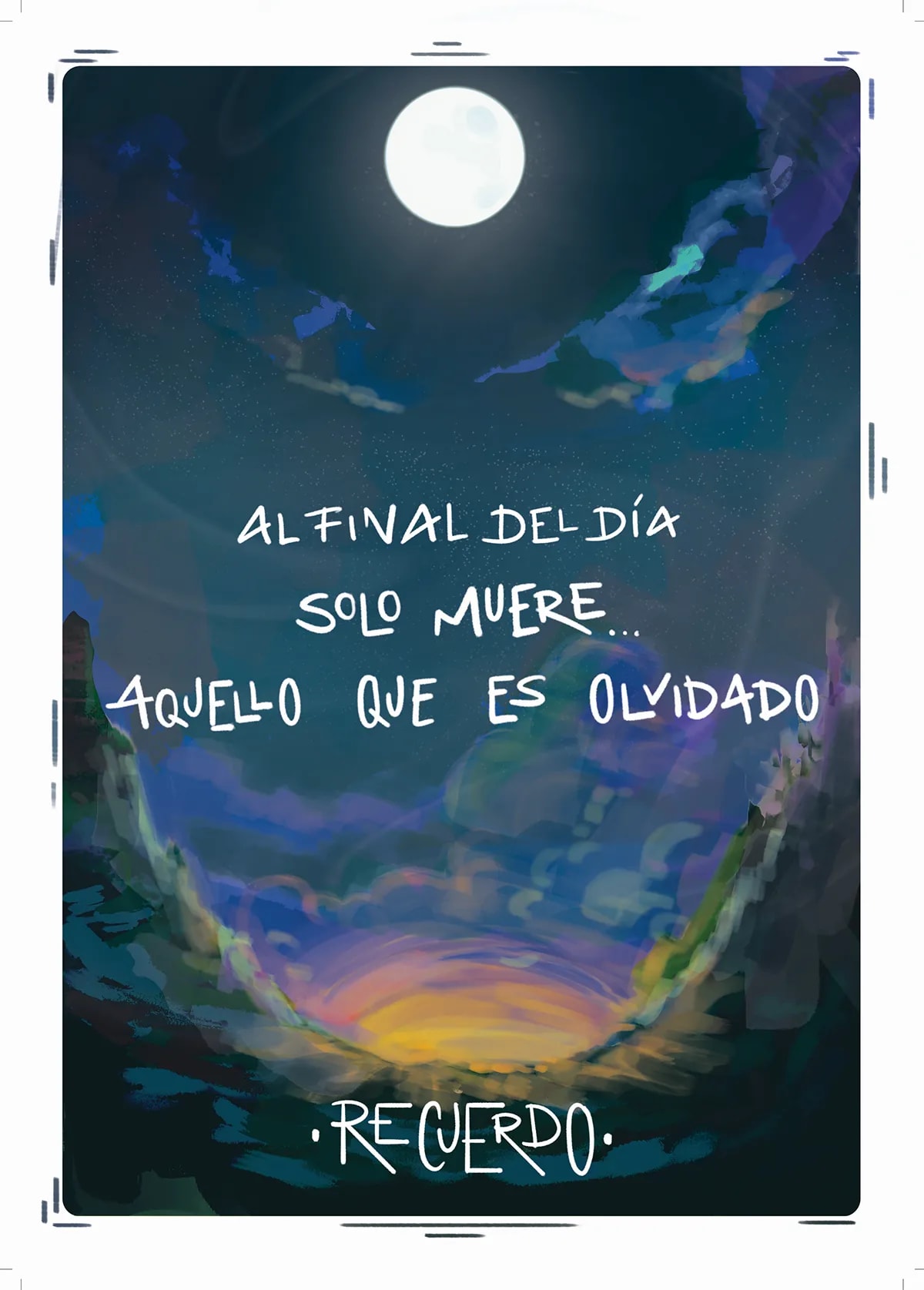 Página de cierre del cómic con la luna y el texto al final del día solo muere aquello que es olvidado, de Javier Rubio Pérez, alumno de Ilustración y Animación 2D en TRAZOS