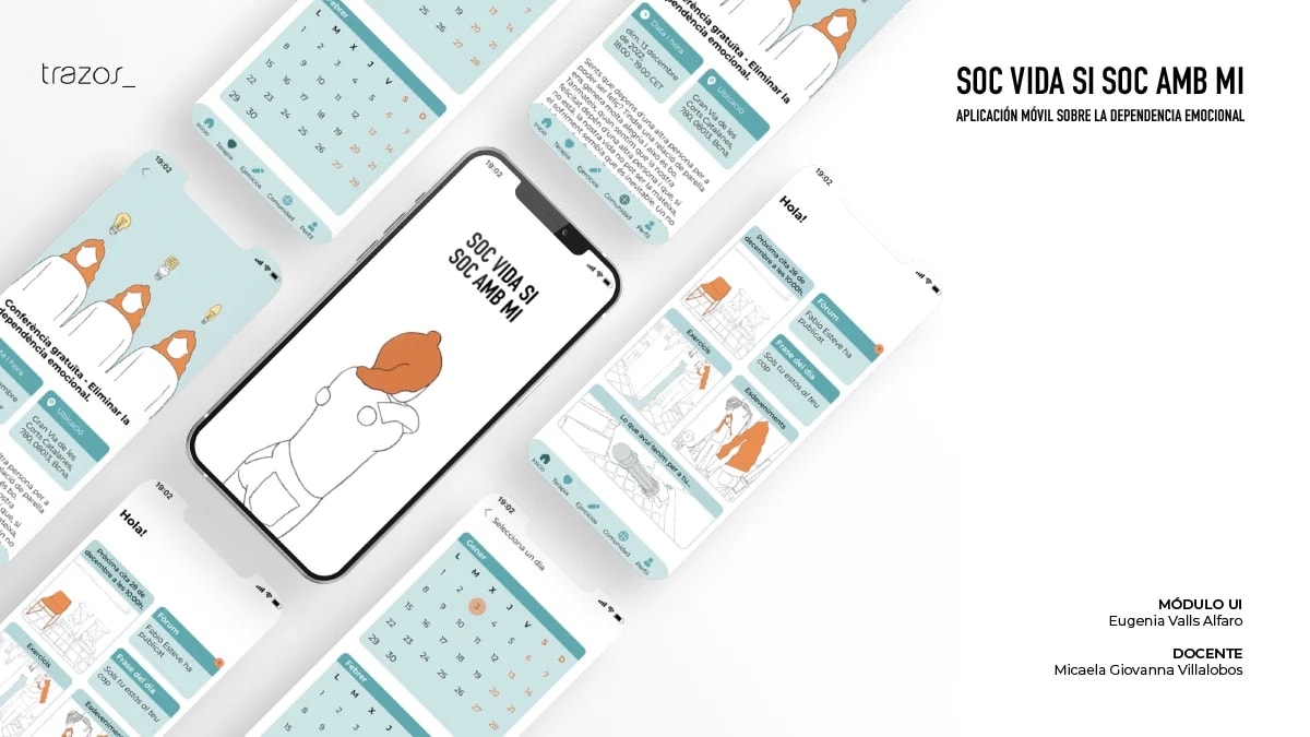 Presentación de la app Soc Vida Si Soc Amb Mi sobre dependencia emocional con varias pantallas, de Eugenia Valls Alfaro, alumna de UX/UI/Web en TRAZOS