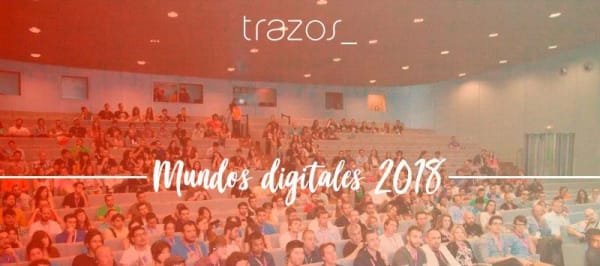 Trazos, de nuevo, te lleva a Mundos Digitales