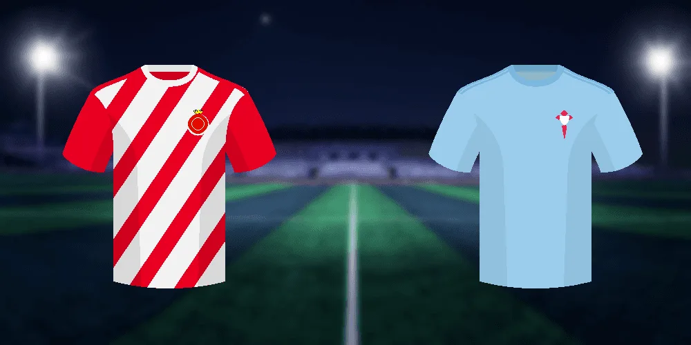 Girona vs Celta Vigo Betting Tips, Prediction & Odds | La Liga Match Preview
