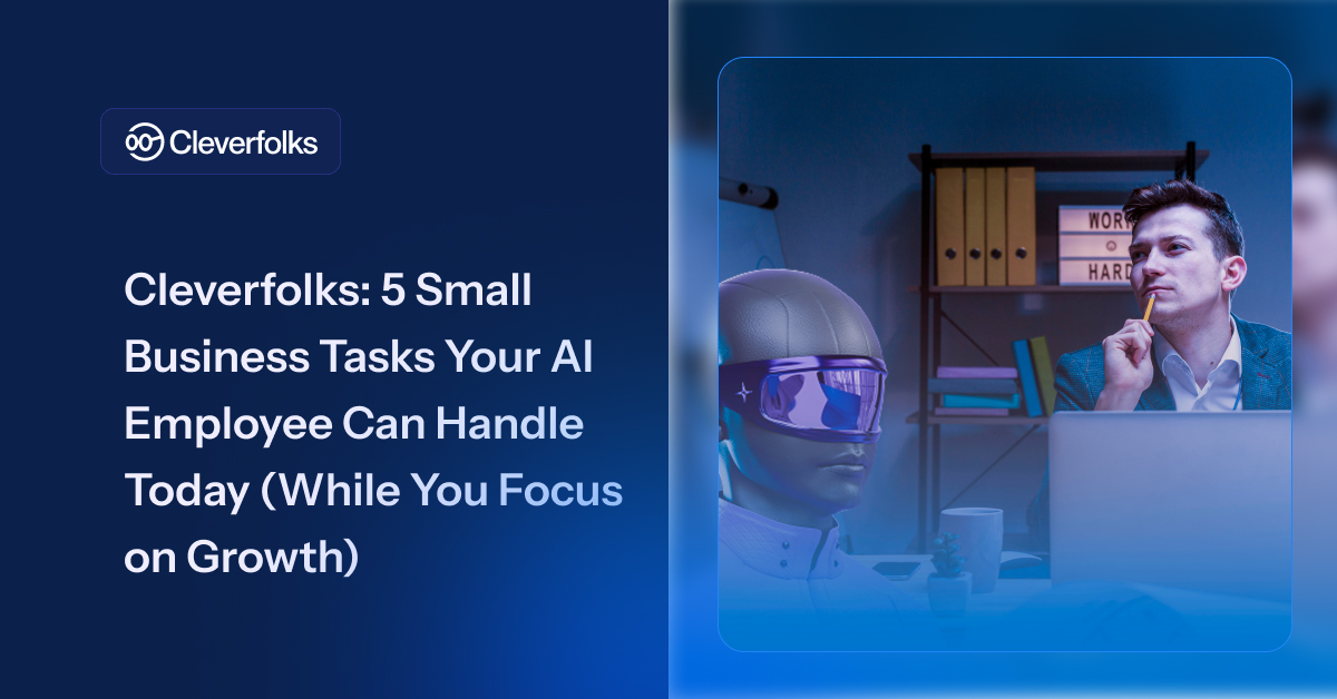 5 Small Business Tasks Your AI Employee Can Handle Today 