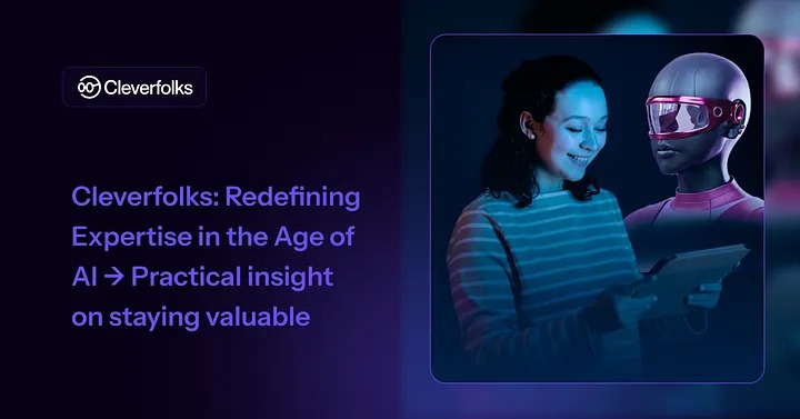 Cleverfolks: Redefining Expertise in the Age of AI 