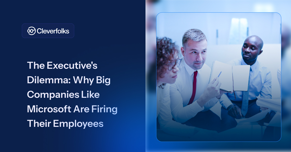 The Executive's Dilemma: Why Big Companies Like Microsoft Are Firing Their Employees