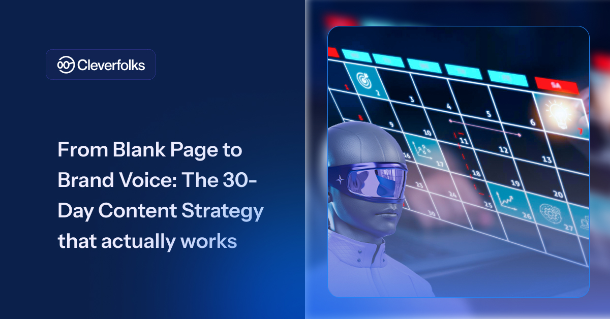 From Blank Page to Brand Voice: A 30-Day Content Strategy That Actually Works