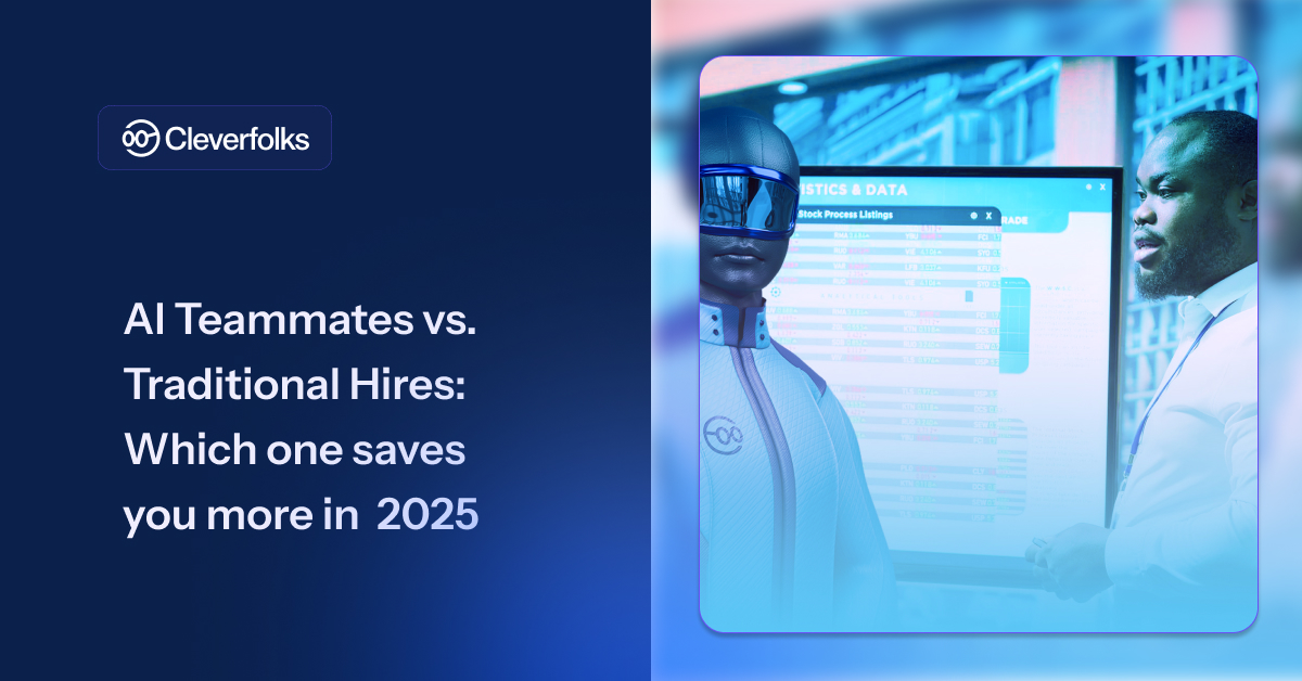 AI Teammates vs. Traditional Hiring: Which One saves u more in 2025
