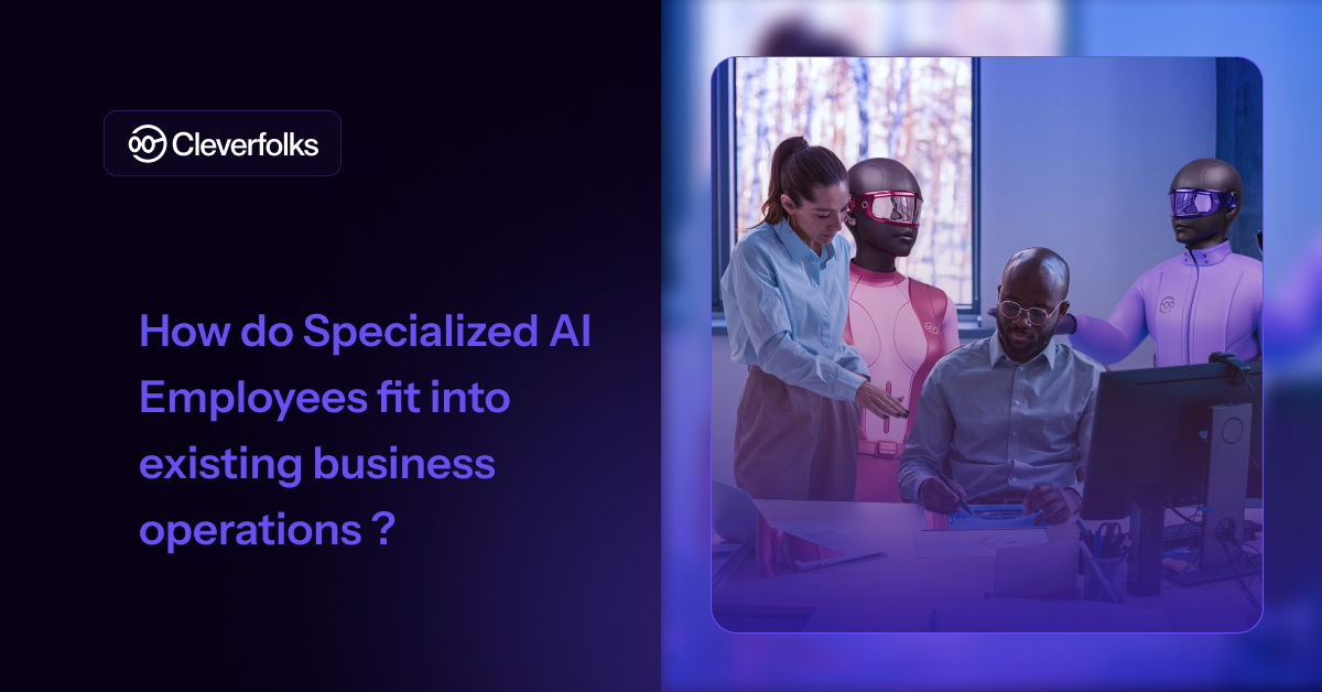 How do Specialized AI Employees fit into existing business operations?   