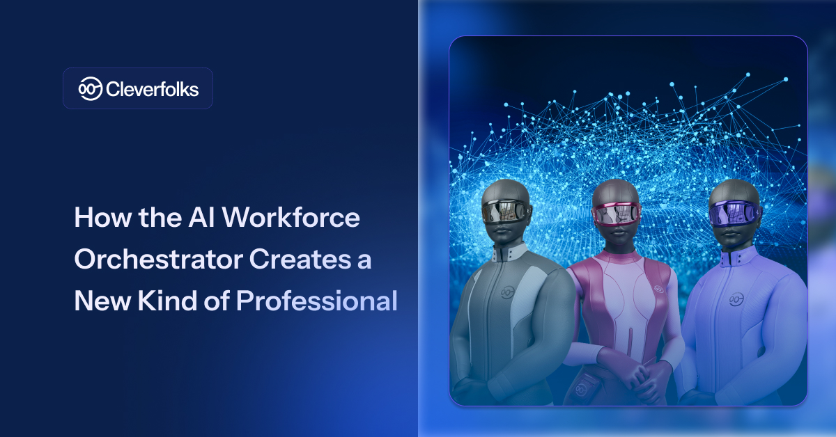 How the AI Workforce Orchestrator Creates a New Kind of Professional 