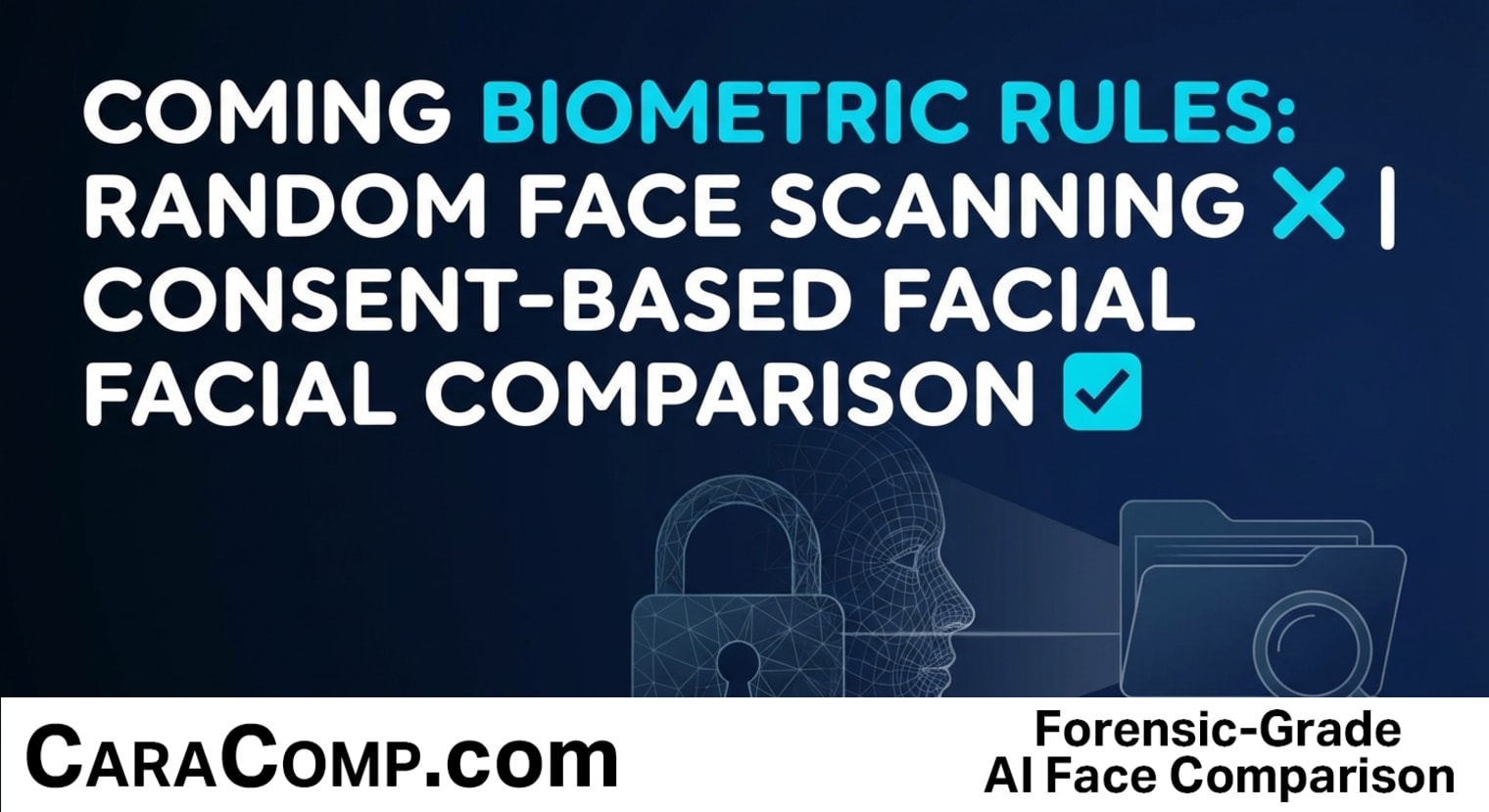Biometric Law Is Closing In: What Investigators Must Know Now