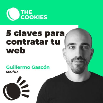 5 claves que debes saber antes de contratar una web por: Guillermo Gascón