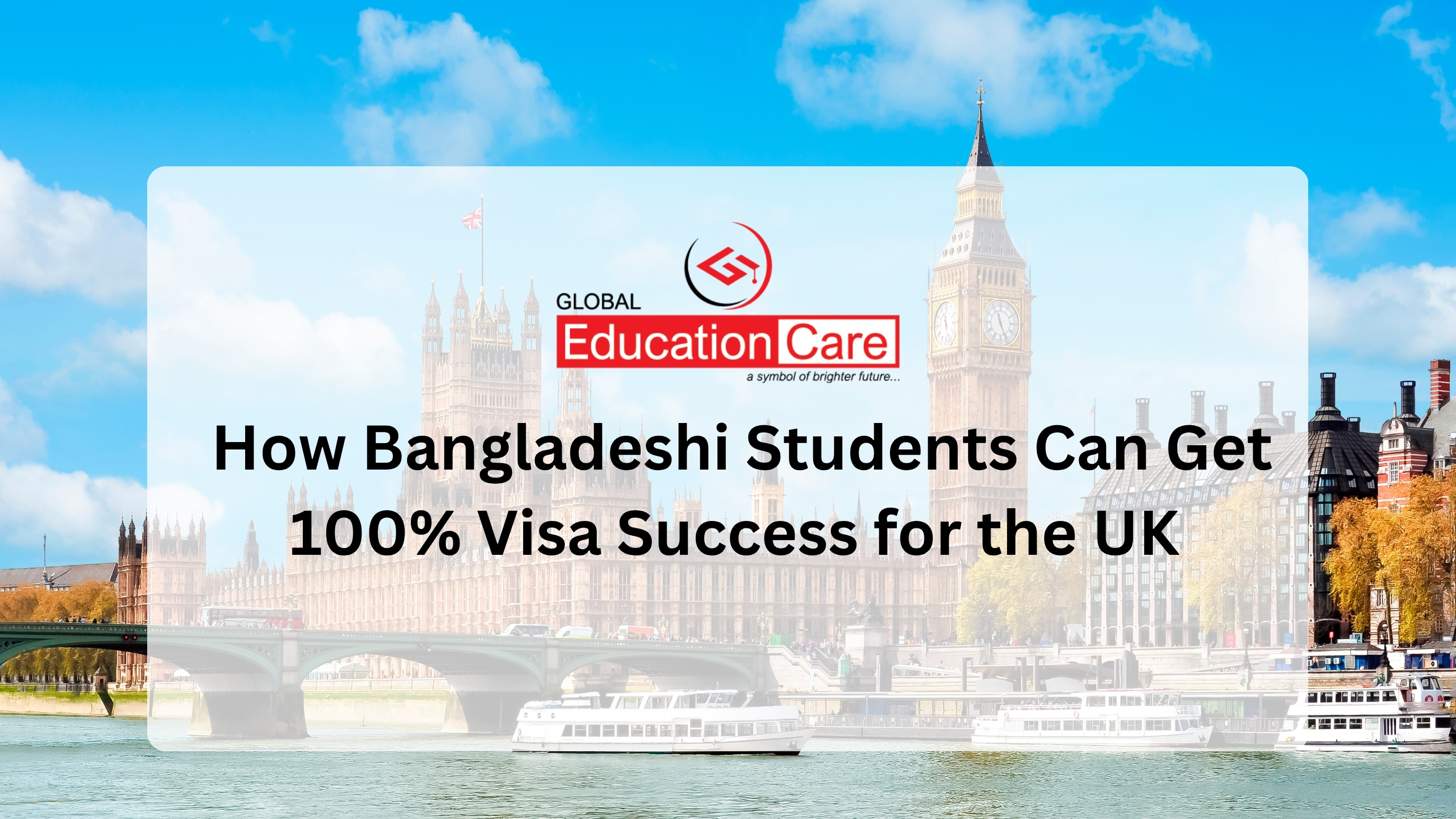 How Bangladeshi Students Can Get 100% Visa Success for the UK (2025 ...