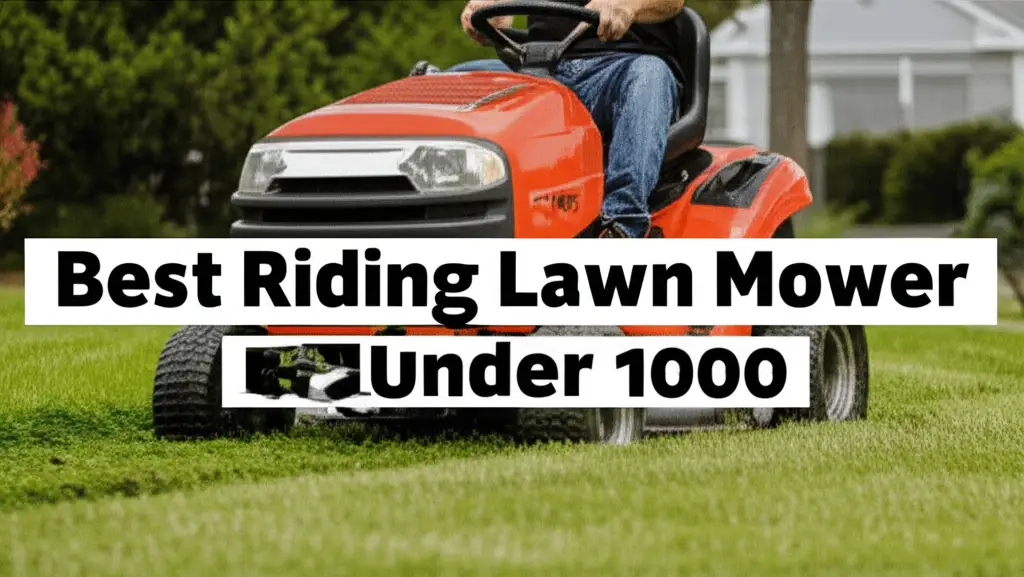 Best Riding Lawn Mower Under 1000