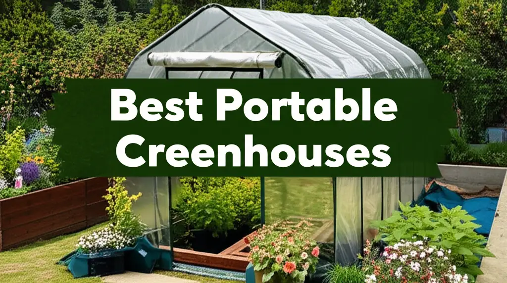 10 Best Portable Greenhouses for Your Garden in 2026