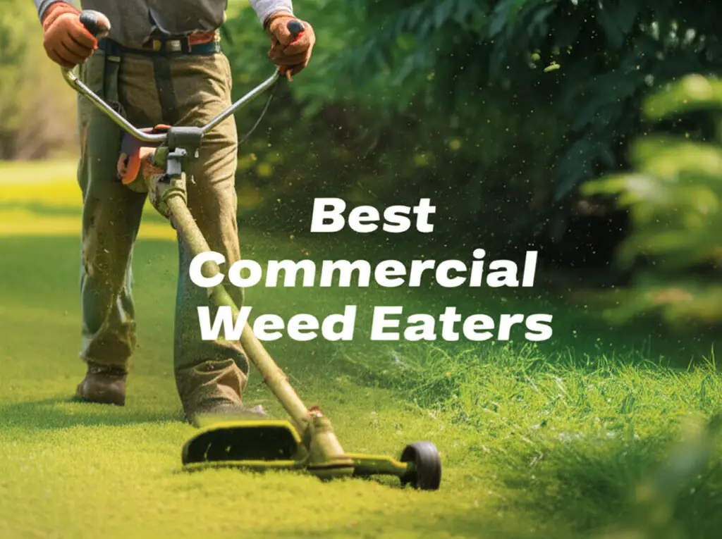 7 Best Commercial Weed Eaters for Professional Lawns 2026