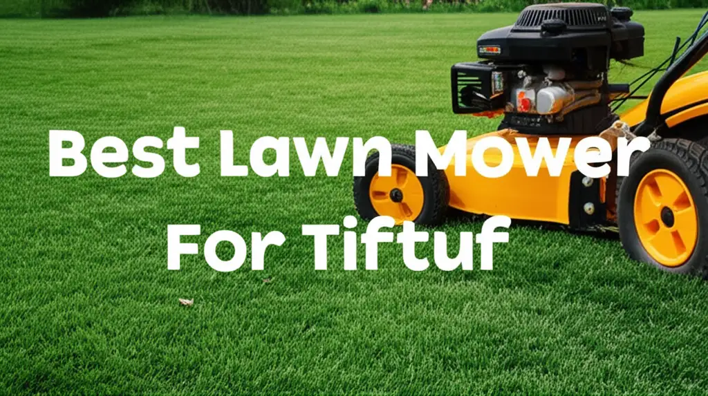 8 Best Lawn Mower For Tiftuf Options in 2026