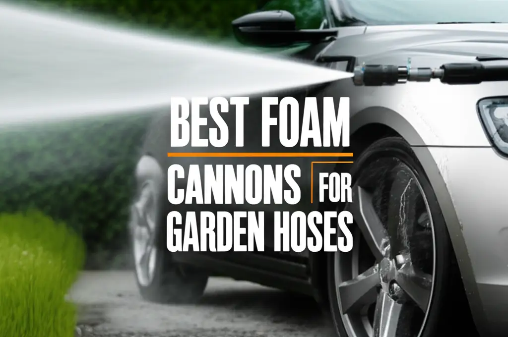 9 Best Foam Cannons For Garden Hoses in 2026 Reviewed