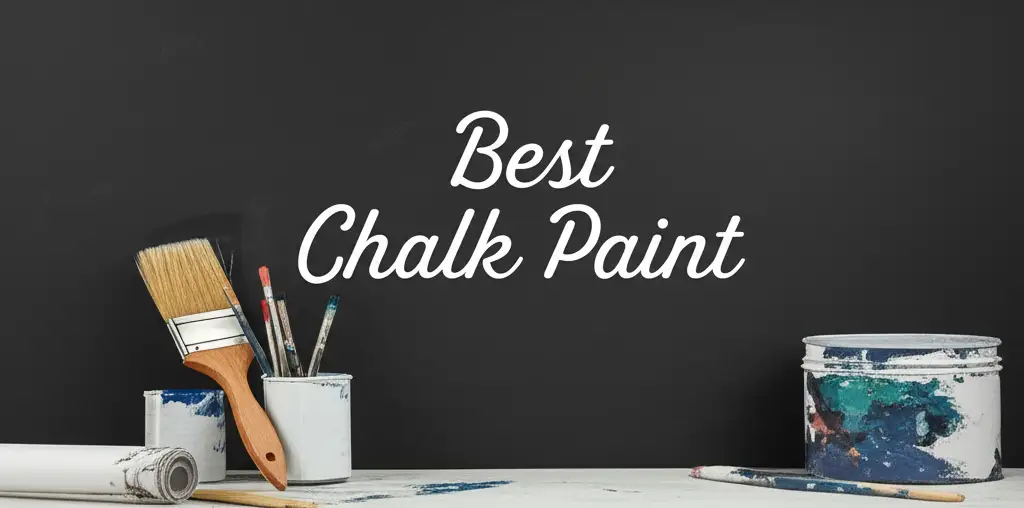 7 Best Chalk Paint Options for Furniture in 2026