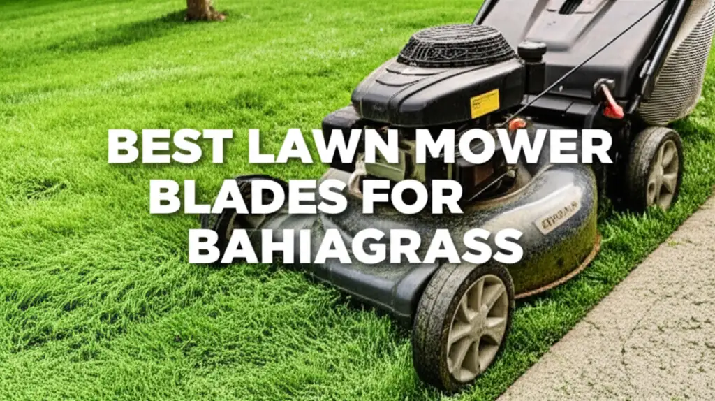 10 Best Lawn Mower Blades For Bahiagrass in 2026