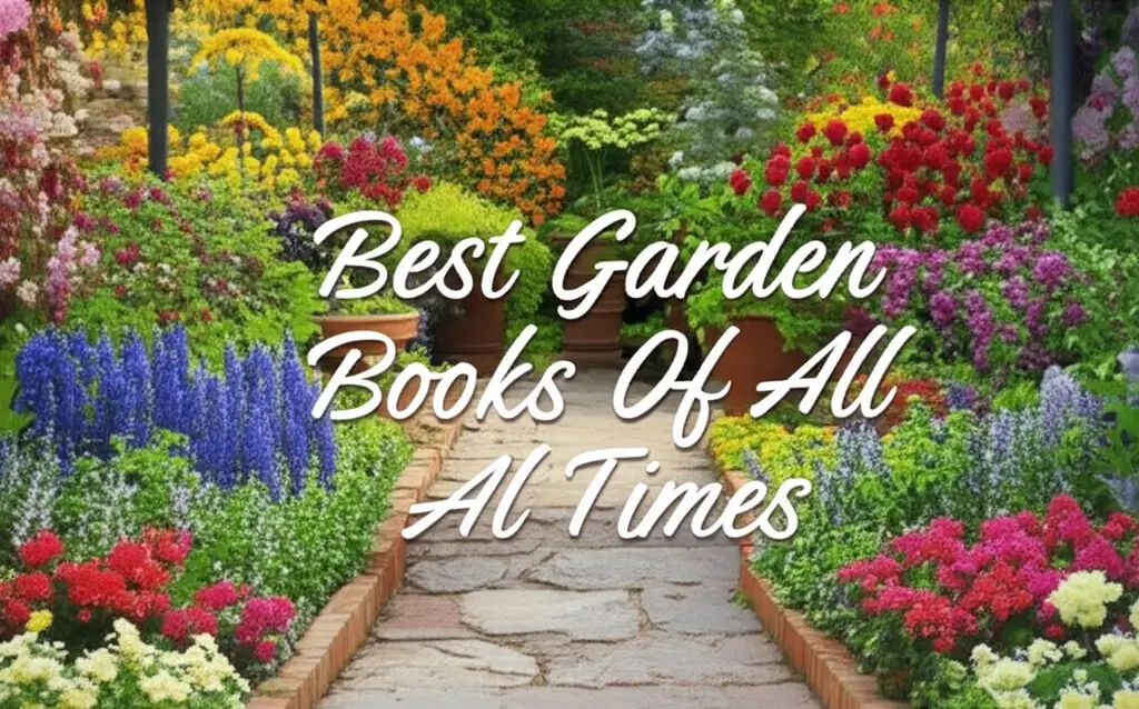 10 Best Garden Books Of All Times for 2026