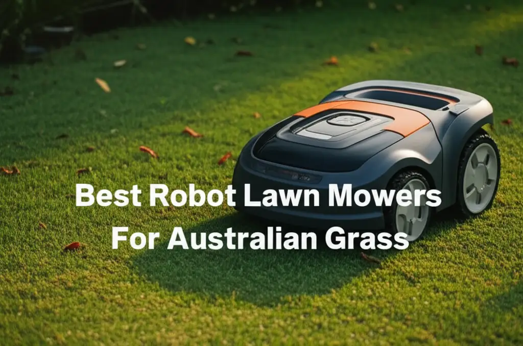 10 Best Robot Lawn Mowers For Australian Grass 2026