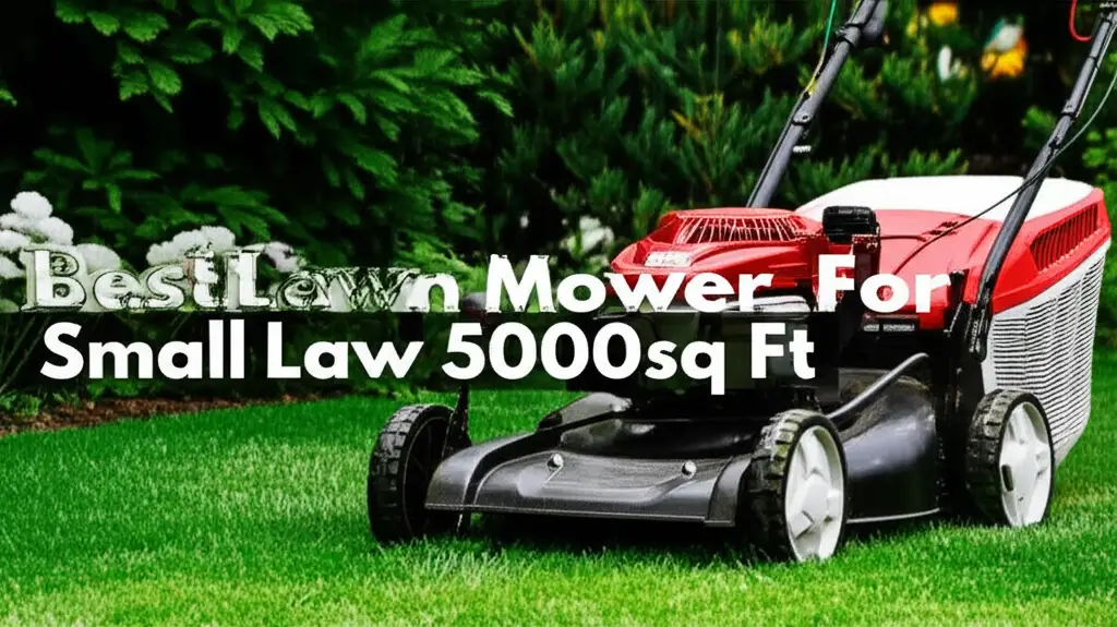 9 Best Lawn Mower For Small Law 5000sq Ft of 2026