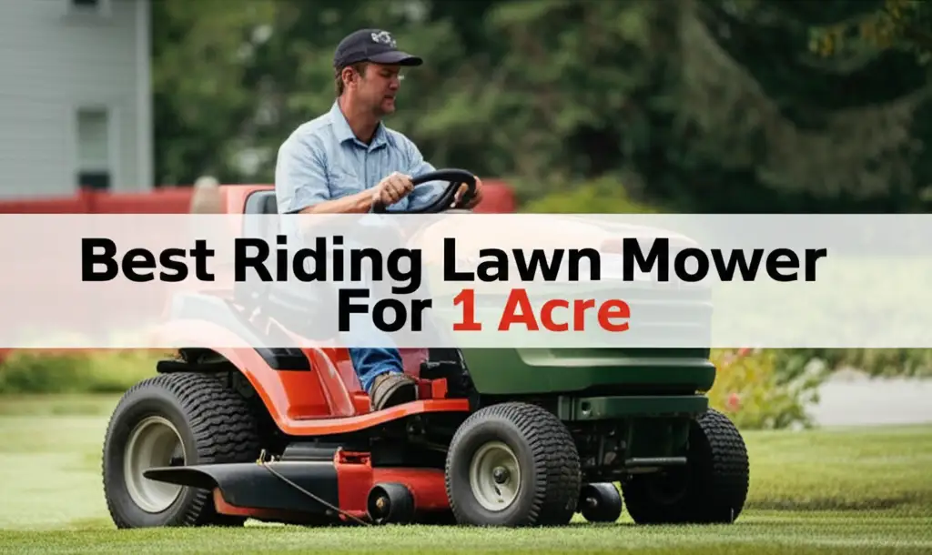 Best Riding Lawn Mower For 1 Acre