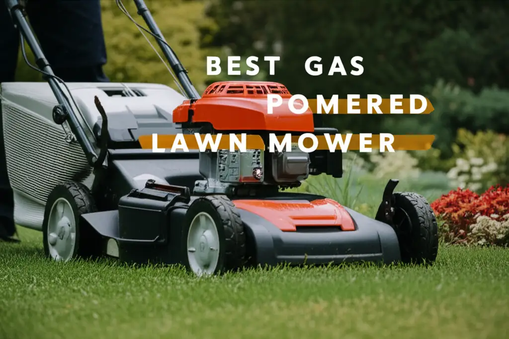 7 Best Gas Powered Lawn Mowers to Buy in 2026
