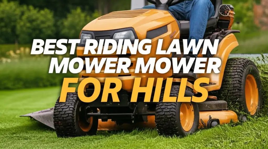 7 Best Riding Lawn Mower For Hills 2026 Guide