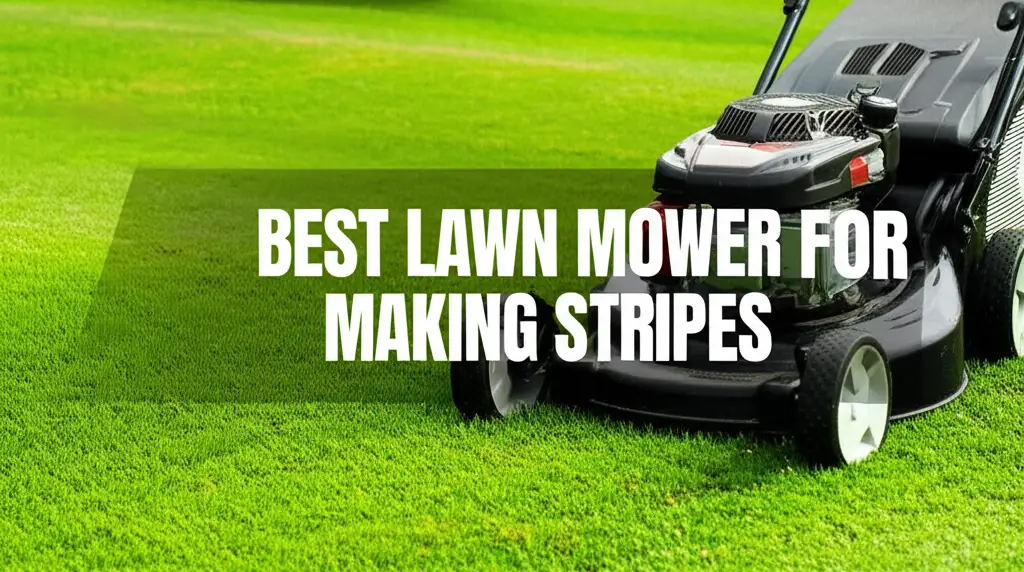 9 Best Lawn Mower For Making Stripes in 2026