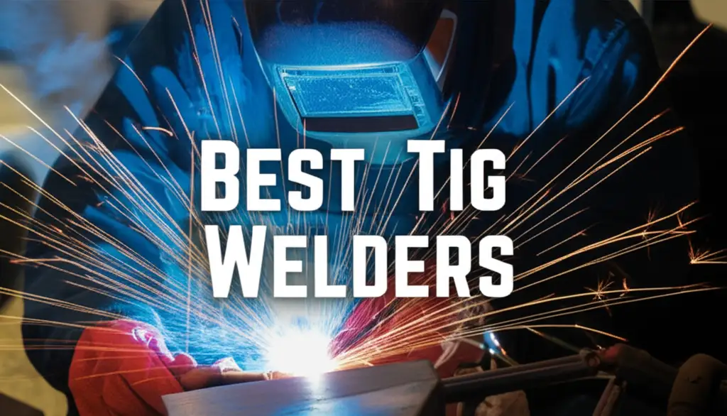 9 Best Tig Welders for Pro Results in 2025