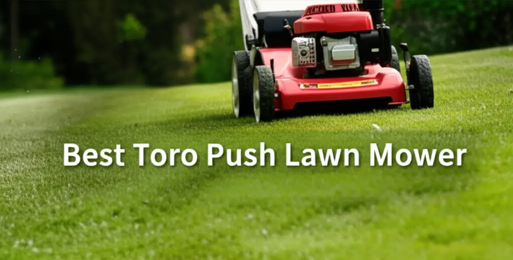 9 Best Toro Push Lawn Mower Options for 2026
