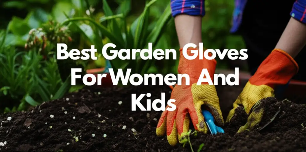 10 Best Garden Gloves For Women And Kids 2026