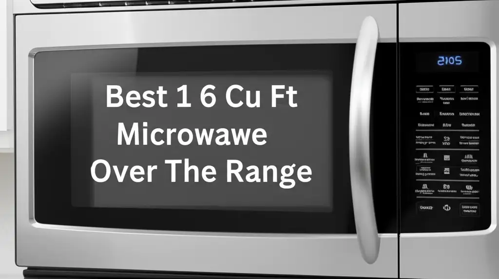 Best 1 6 Cu Ft Microwave Over The Range