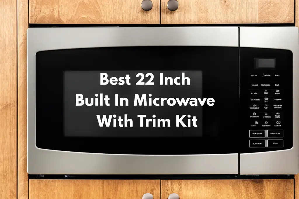Best 22 Inch Built In Microwave With Trim Kit
