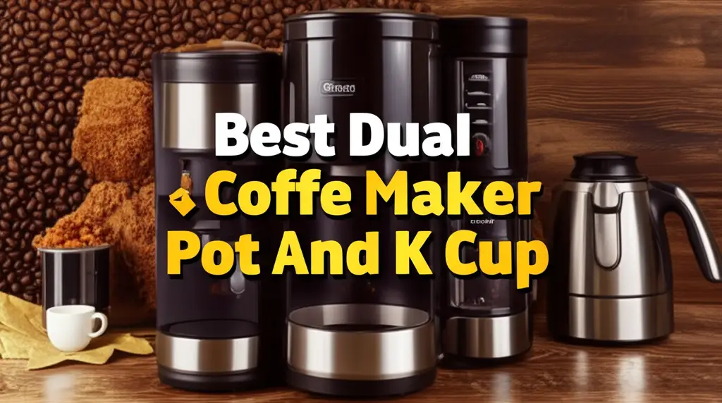 10 Best Dual Coffee Maker Pot And K Cup 2025