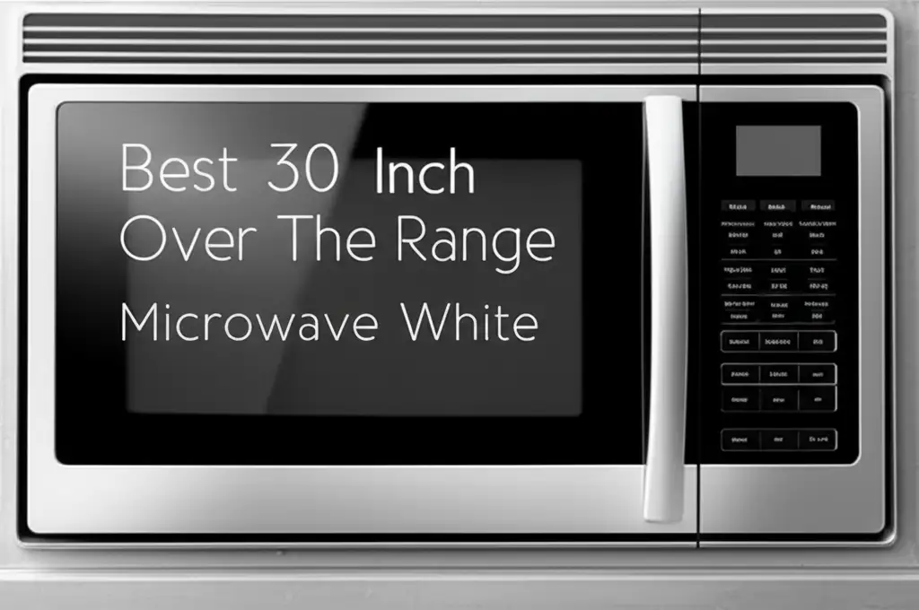 Best 30 Inch Over The Range Microwave White