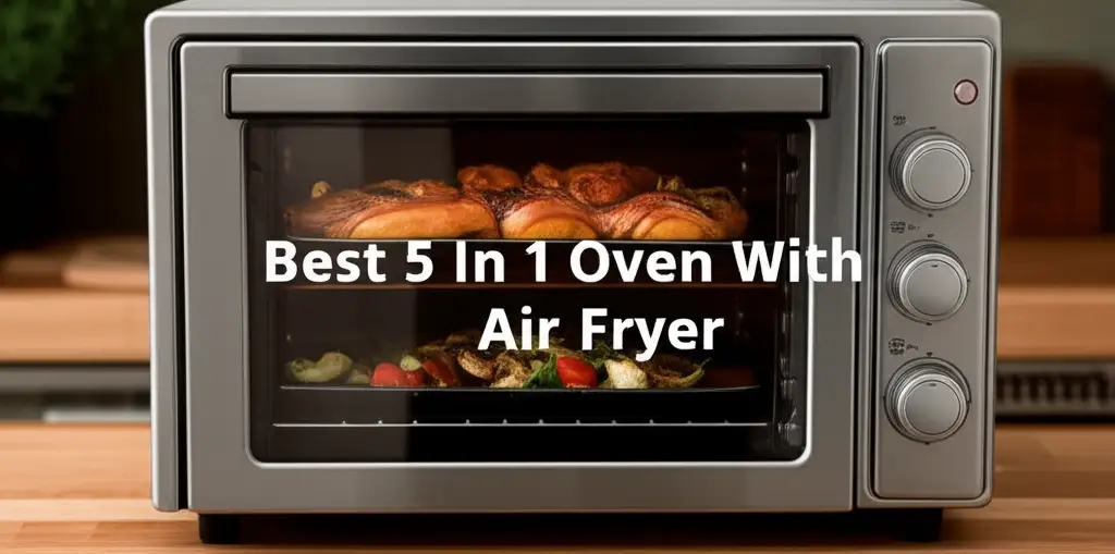 Best 5 In 1 Oven With Air Fryer