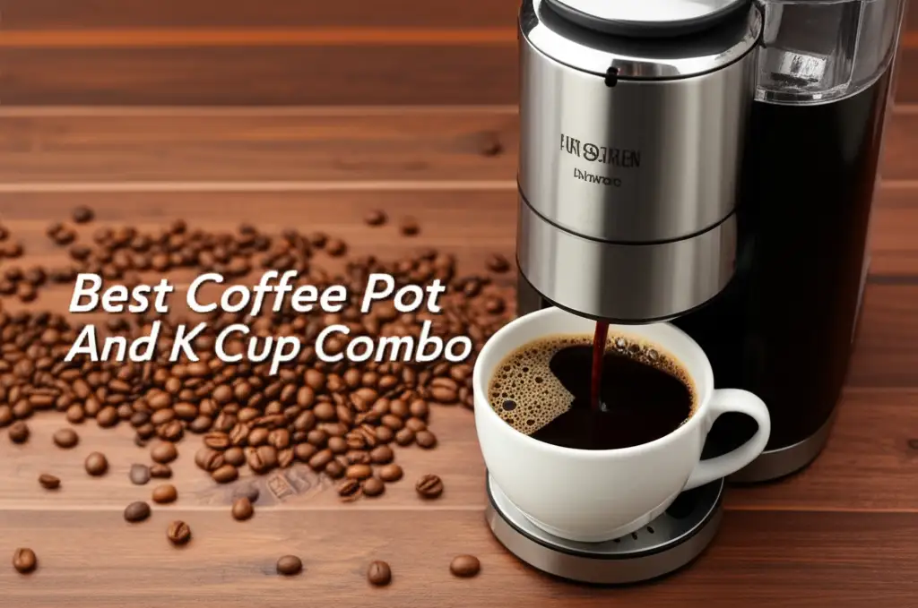 9 Best Coffee Pot And K Cup Combo For 2025